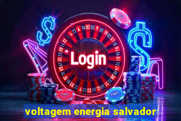 voltagem energia salvador